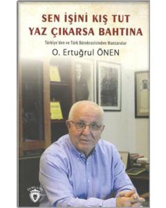 Sen İşini Kış Tut Yaz Çıkarsa Bahtına