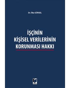 İşçinin Kişisel Verilerinin Korunması Hakkı