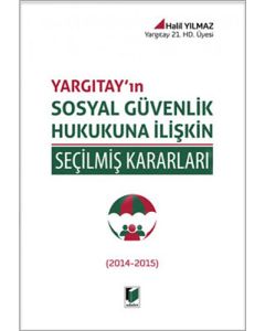 Yargıtay'ın Sosyal Güvenlik Hukukuna İlişkin Seçilmiş Kararları (Ciltli)