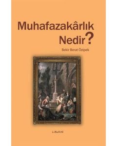 Muhafazakârlık Nedir?