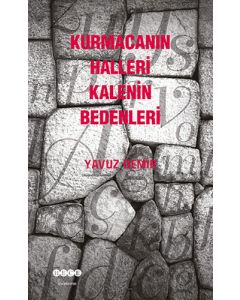 Kurmacanın Halleri Kalenin Bedenleri