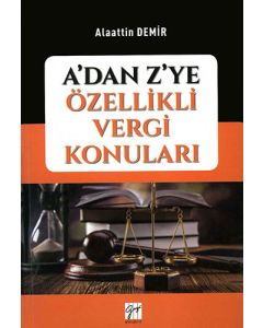 A'dan Z'ye Özellikli Vergi Konuları