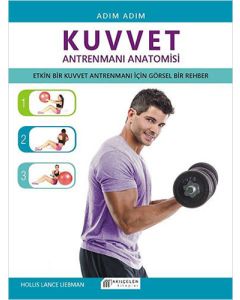 Adım Adım Kuvvet Antrenmanı Anatomisi