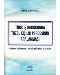 Türk İş Hukukunda Tüzel Kişilik Perdesinin Aralanması