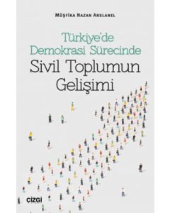 Türkiye'de Demokrasi Sürecinde Sivil Toplumun Gelişimi