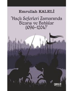 "Haçlı Seferleri Zamanında Bizans ve Batılılar (1069-1204)"