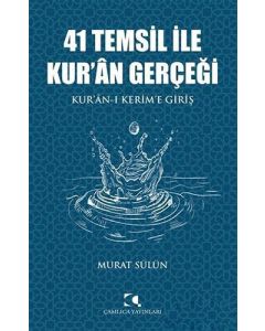 41 Temsil ile Kur'ân Gerçeği
