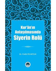 Kur'ân'ın Anlaşılmasında Siyerin Rolü