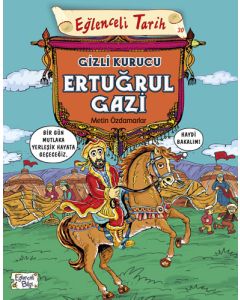 Gizli Kurucu Ertuğrul Gazi