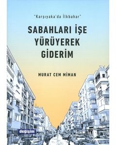 Sabahları İşe Yürüyerek Giderim