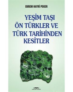 Yeşim Taşı Ön Türkler ve Türk Tarihinden Kesitler