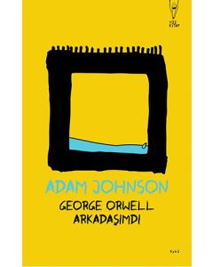 George Orwell Arkadaşımdı