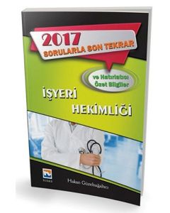 2017 Sorularla Son Tekrar ve Hatırlatıcı Özet Bilgiler İşyeri Hekimliği