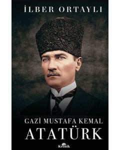Gazi Mustafa Kemal Atatürk (Ciltli)
