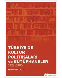 Türkiye’de Kültür Politikaları ve Kütüphaneler