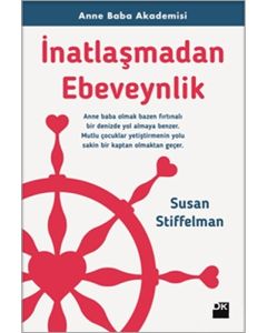 İnatlaşmadan Ebeveynlik