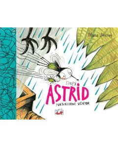 Sinek Astrid Yükseklerden Uçuyor (Ciltli)