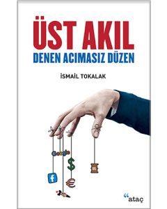 Üst Akıl Denen Acımasız Düzen