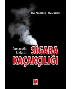 Duman Altı Endüstri: Sigara Kaçakçılığı