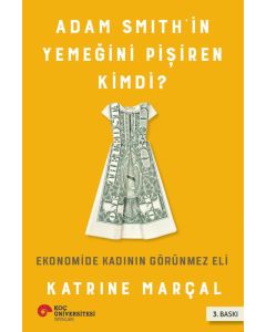 Adam Smith'in Yemeğini Pişiren Kimdi?