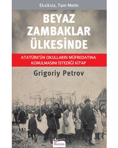 Beyaz Zambaklar Ülkesinde - Eksiksiz, Tam Metin (Ciltli)