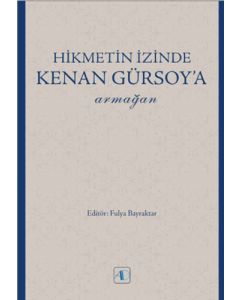 Hikmetin İzinde Kenan Gürsoy'a Armağan