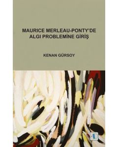 Maurice Merleau-Ponty’de Algı Problemine Giriş