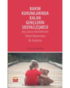 Bakım Kurumlarında Kalan Gençlerin Sosyalleşmesi