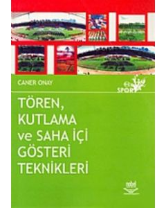 Tören, Kutlama ve Saha İçi Gösteri Teknikleri