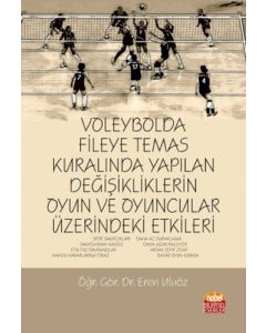 Voleybolda Fileye Temas Kuralında Yapılan Değişikliklerin Oyun ve Oyuncular Üzerindeki Etkileri