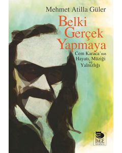 Belki Gerçek Yapmaya