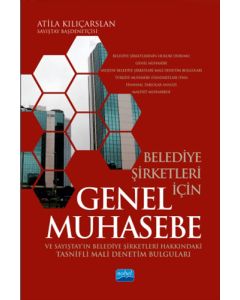 Belediye Şirketleri İçin Genel Muhasebe ve Sayıştay’ın Belediye Şirketleri Hakkındaki Tasnifli Mali Denetim Bulguları (Ciltli)