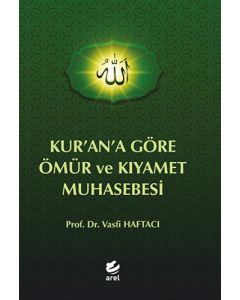 Kur’an’a Göre Ömür ve Kıyamet Muhasebesi