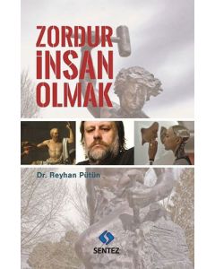 Zordur İnsan Olmak