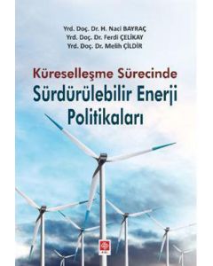 Küreselleşme Sürecinde Sürdürülebilir Enerji Politikaları