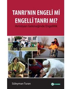Tanrı'nın Engeli mi Engelli Tanrı mı?