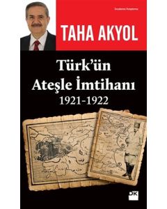 Türk’ün Ateşle İmtihanı 1921-1922