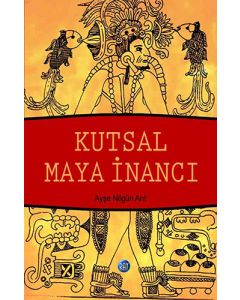 Kutsal Maya İnancı