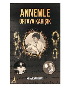 Annemle Ortaya Karışık