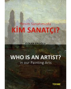 Resim Sanatımızda Kim Sanatçı?