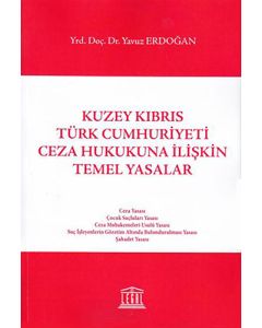 Kuzey Kıbrıs Türk Cumhuriyeti Ceza Hukukuna İlişkin Temel Yasalar