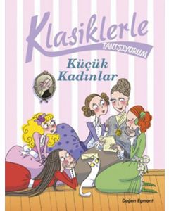 Klasiklerle Tanışıyorum Küçük Kadınlar
