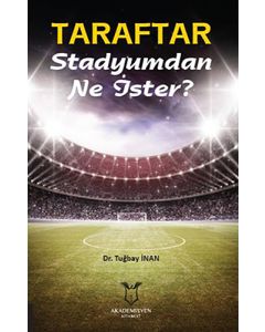 Taraftar Stadyumdan Ne İster?
