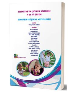 Bebeklik ve İlk Çocukluk Döneminde (0-36 Ay) Gelişimi - Duyuların Gelişimi ve Desteklenmesi 