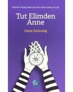 Tut Elimden Anne