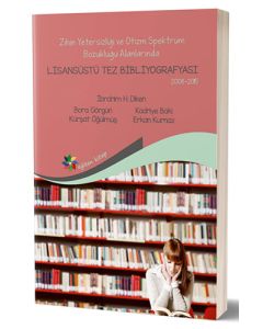 Zihin Yetersizliği ve Otizm Spektrum Bozukluğu Alanlarında Lisansüstü Tez Bibliyografisi 2008-2015