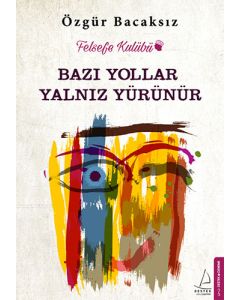 Bazı Yollar Yalnız Yürünür