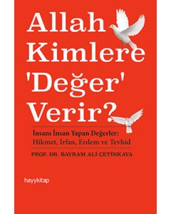 Allah Kimlere 'Değer' Verir?