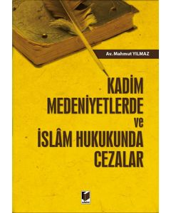 Kadim Medeniyetlerde ve İslâm Hukukunda Cezalar