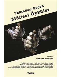 Yakından Geçen Mülteci Öyküler